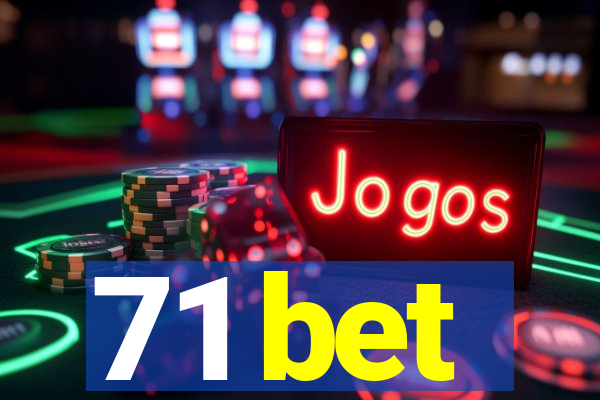 71 bet